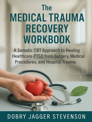 cover image of The Medical Trauma Recovery Workbook